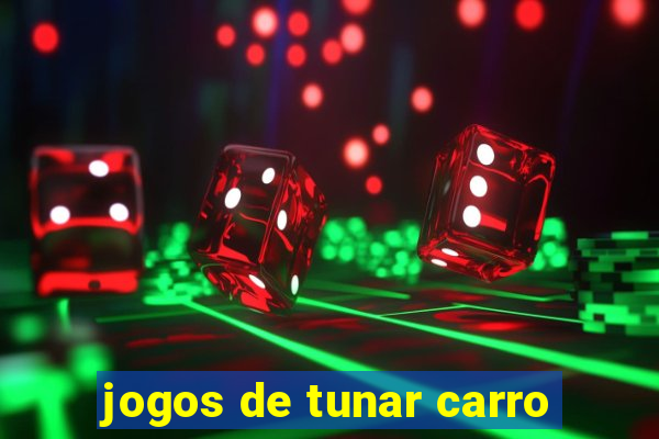 jogos de tunar carro